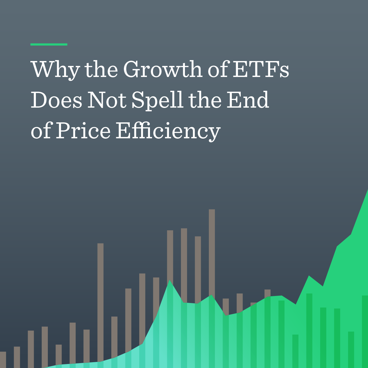 Why the Growth of ETFs Does Not Spell the End of Price Efficiency ...