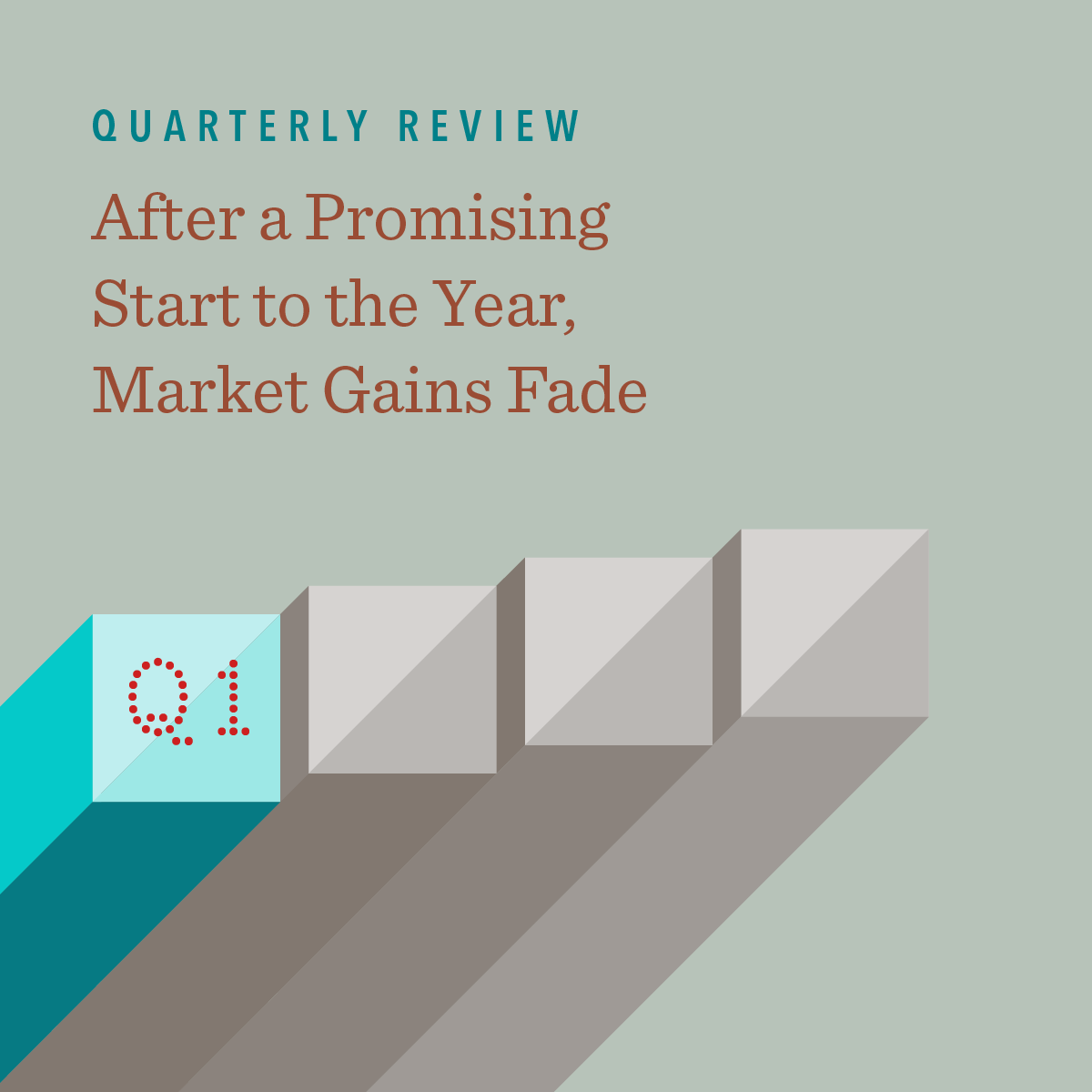 Quarterly Review: After a Promising Start to the Year, Market Gains ...