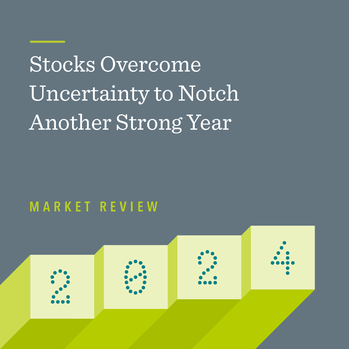 Market Review 2024: Stocks Overcome Uncertainty to Notch Another Strong ...