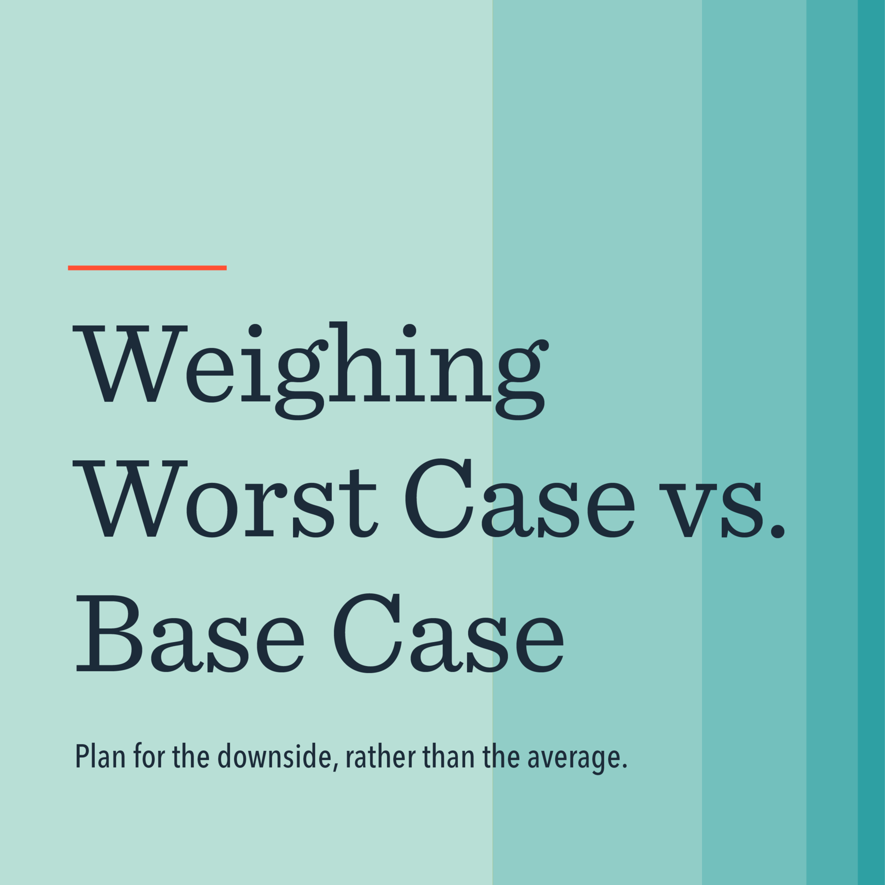 Weighing Worst Case vs. Base Case | Dimensional