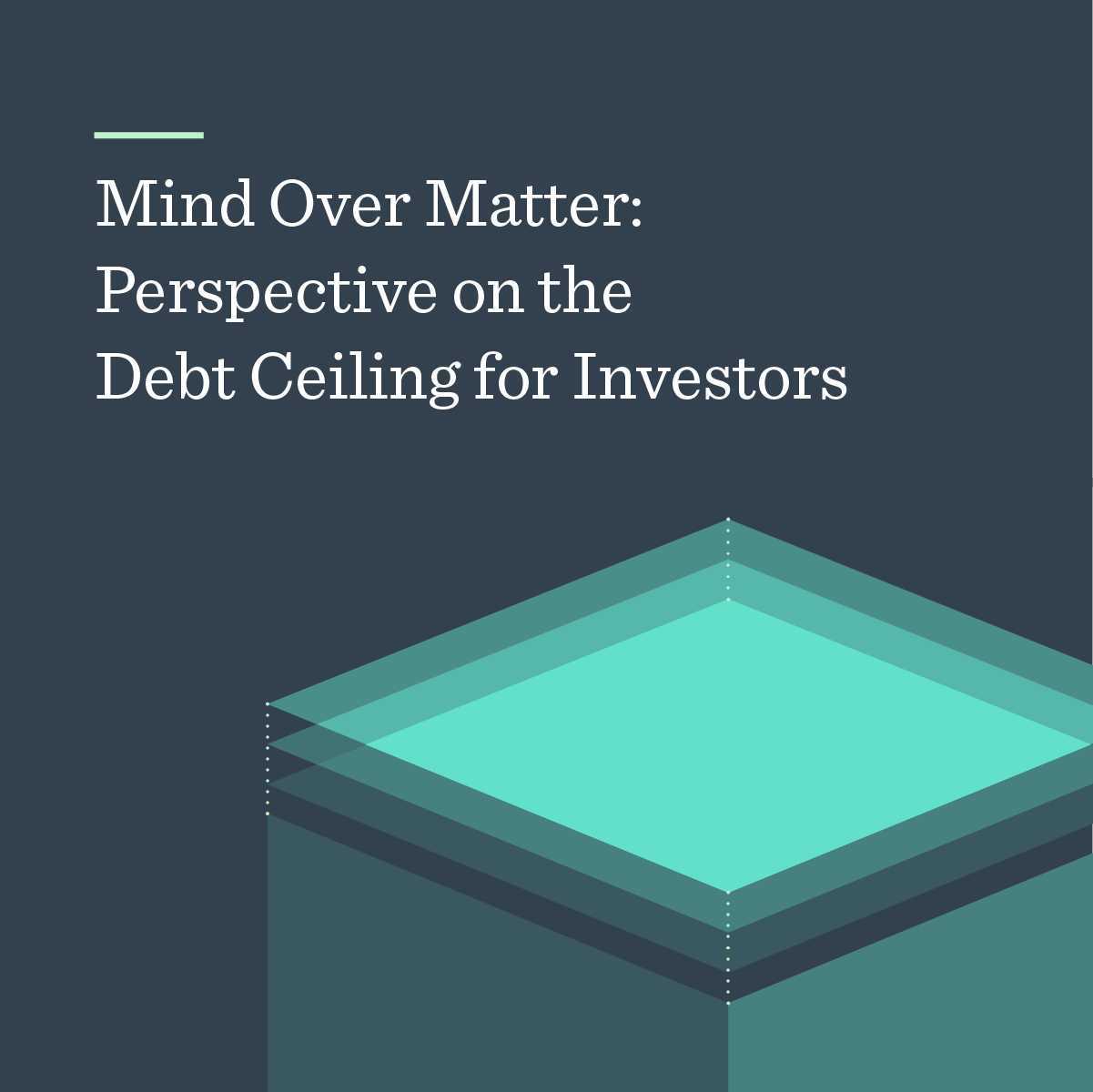 Mind Over Matter Perspective For Investors On The US Debt Ceiling mind-over-matter-perspective-for-investors-on-the-us-debt-ceiling